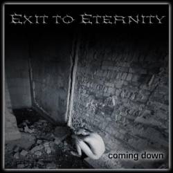 Exit To Eternity : Coming Down